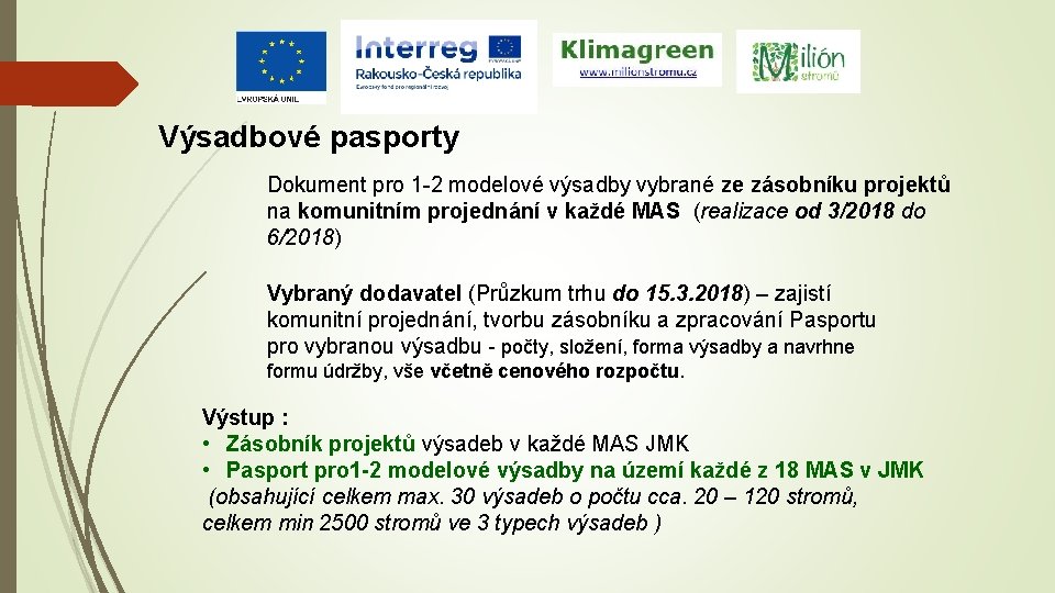 Výsadbové pasporty Dokument pro 1 -2 modelové výsadby vybrané ze zásobníku projektů na komunitním