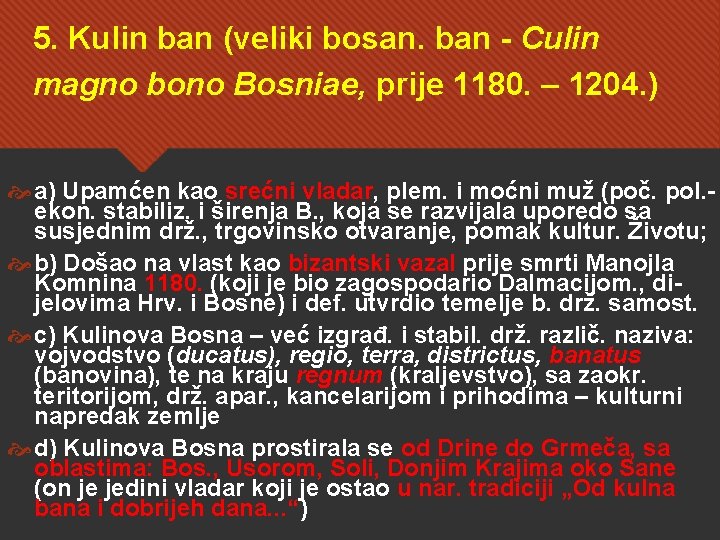5. Kulin ban (veliki bosan. ban - Culin magno bono Bosniae, prije 1180. –