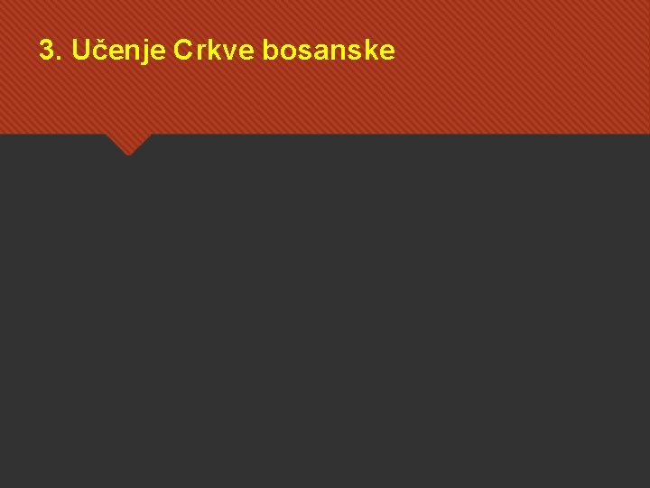 3. Učenje Crkve bosanske 