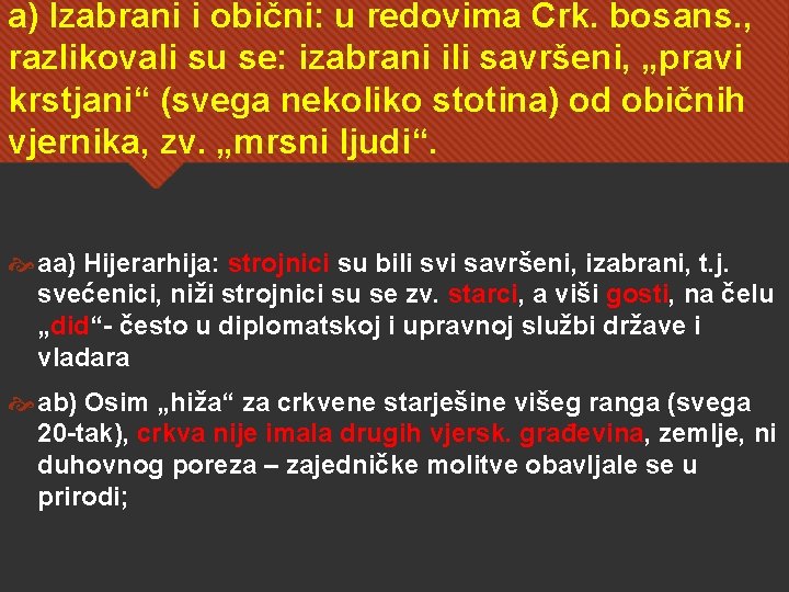 a) Izabrani i obični: u redovima Crk. bosans. , razlikovali su se: izabrani ili