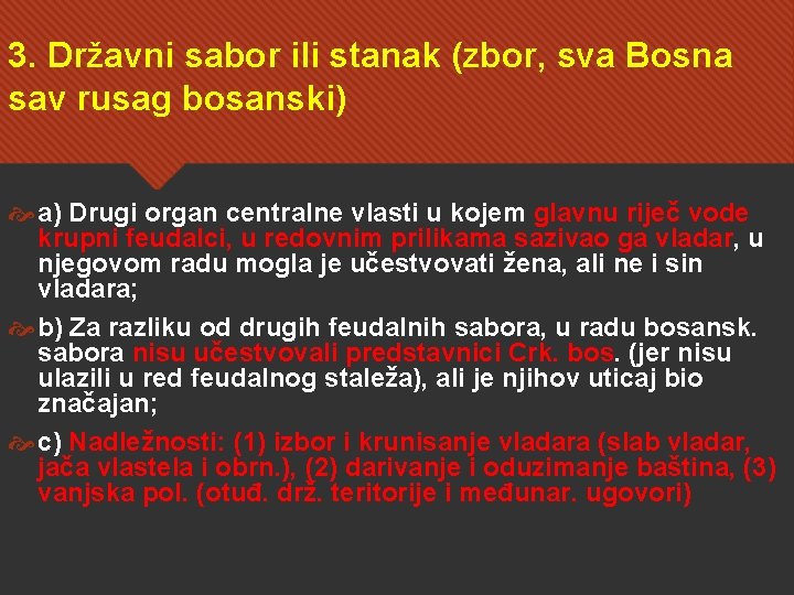 3. Državni sabor ili stanak (zbor, sva Bosna sav rusag bosanski) a) Drugi organ