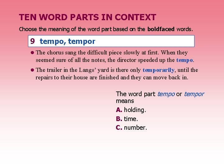 TEN WORD PARTS IN CONTEXT Choose the meaning of the word part based on