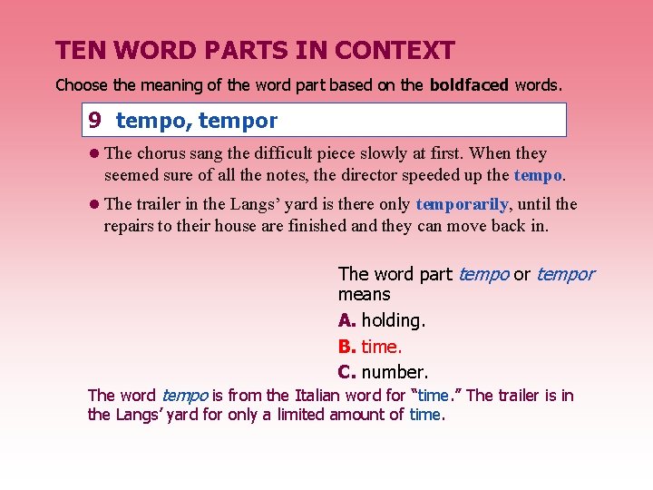 TEN WORD PARTS IN CONTEXT Choose the meaning of the word part based on