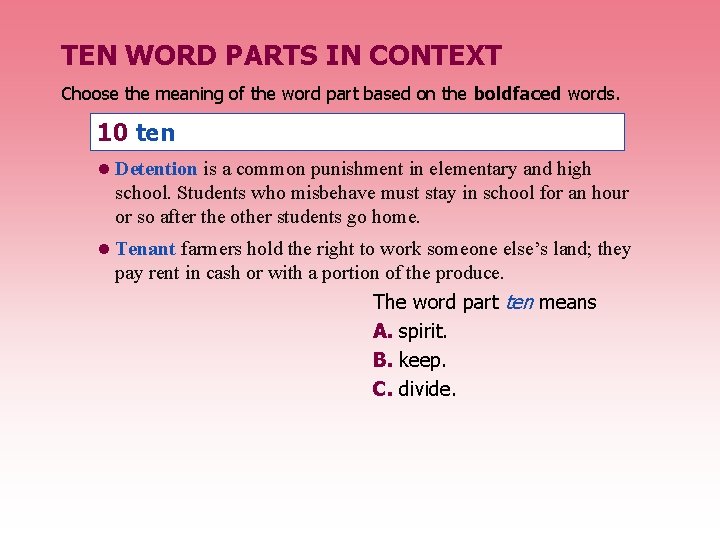 TEN WORD PARTS IN CONTEXT Choose the meaning of the word part based on