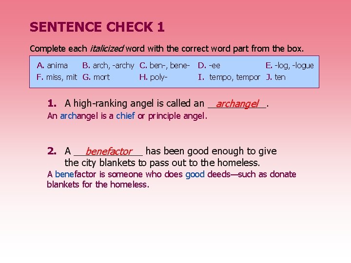 SENTENCE CHECK 1 Complete each italicized word with the correct word part from the