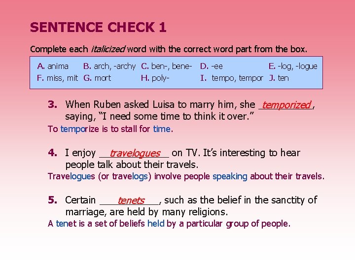 SENTENCE CHECK 1 Complete each italicized word with the correct word part from the
