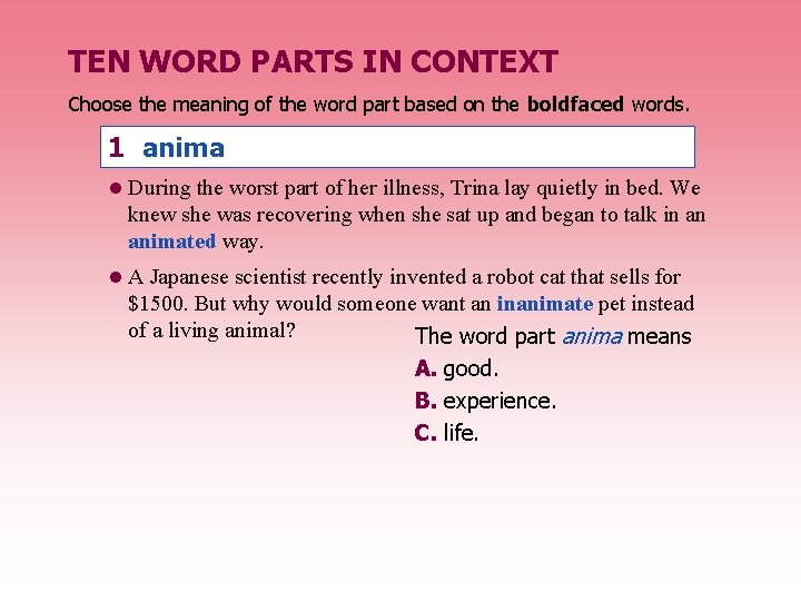 TEN WORD PARTS IN CONTEXT Choose the meaning of the word part based on