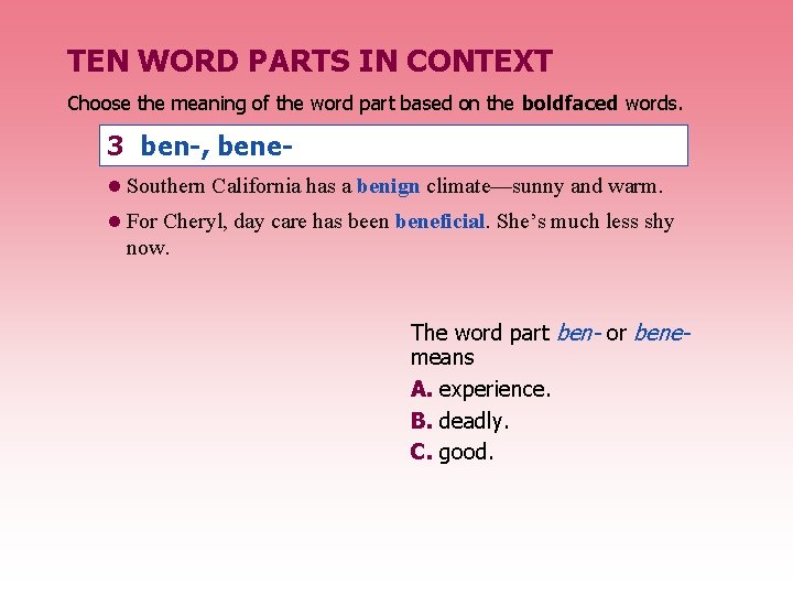 TEN WORD PARTS IN CONTEXT Choose the meaning of the word part based on