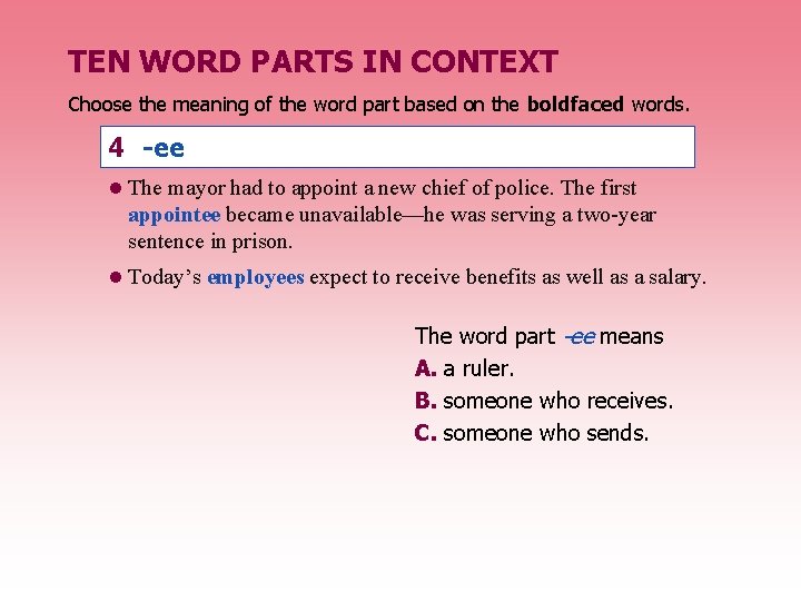 TEN WORD PARTS IN CONTEXT Choose the meaning of the word part based on