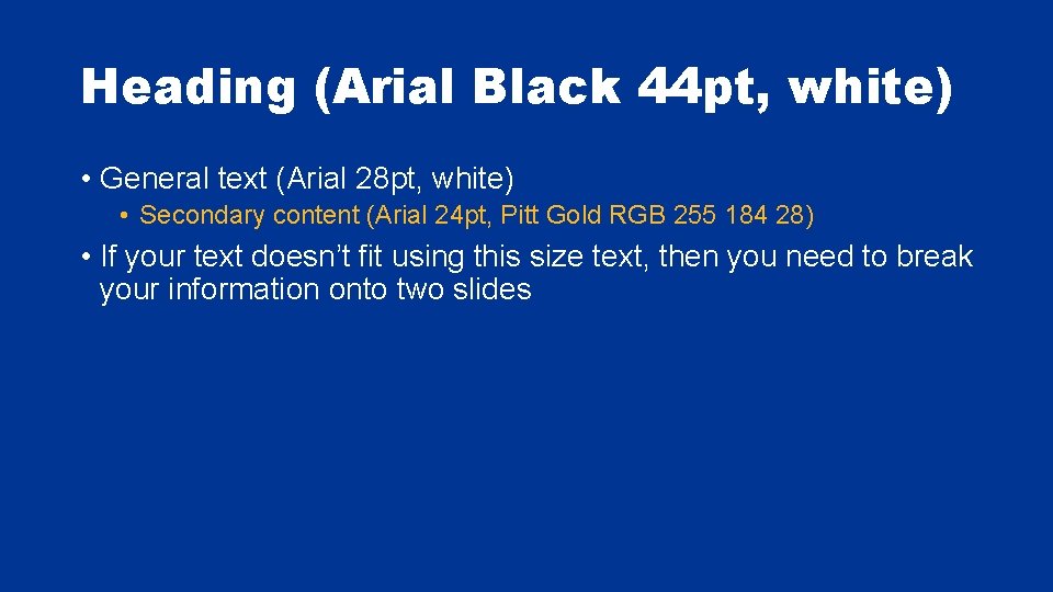 Heading (Arial Black 44 pt, white) • General text (Arial 28 pt, white) •