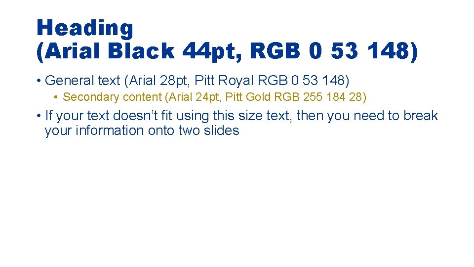 Heading (Arial Black 44 pt, RGB 0 53 148) • General text (Arial 28