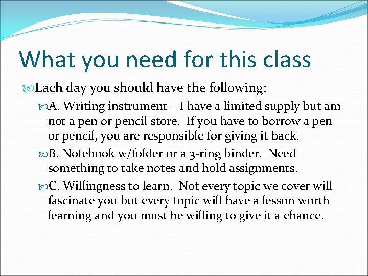 What you need for this class Each day you should have the following: A.