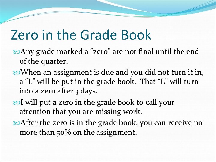 Zero in the Grade Book Any grade marked a “zero” are not final until