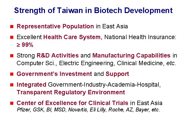 Strength of Taiwan in Biotech Development n Representative Population in East Asia n Excellent