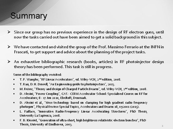 Summary Ø Since our group has no previous experience in the design of RF