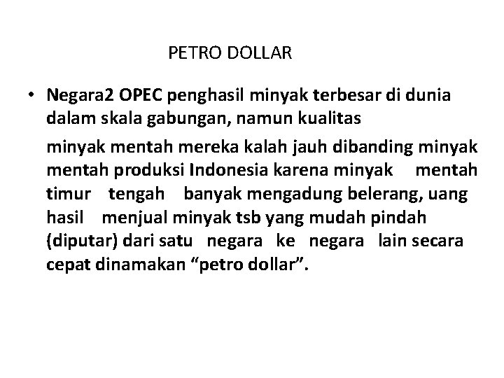 PETRO DOLLAR • Negara 2 OPEC penghasil minyak terbesar di dunia dalam skala gabungan,
