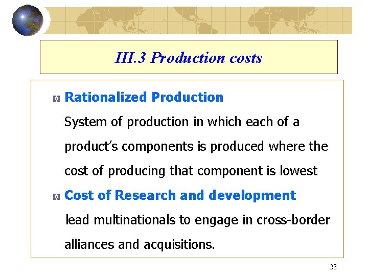 III. 3 Production costs Rationalized Production System of production in which each of a