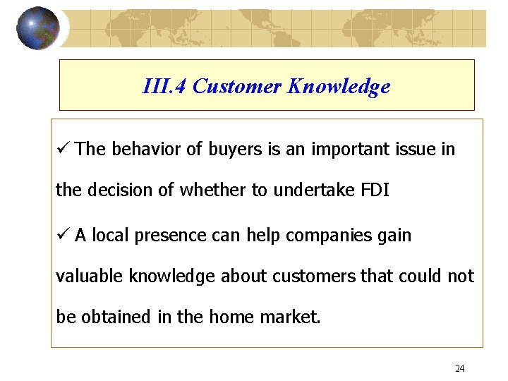 III. 4 Customer Knowledge ü The behavior of buyers is an important issue in