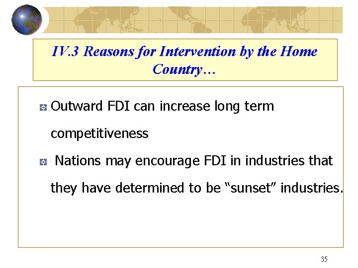 IV. 3 Reasons for Intervention by the Home Country… Outward FDI can increase long