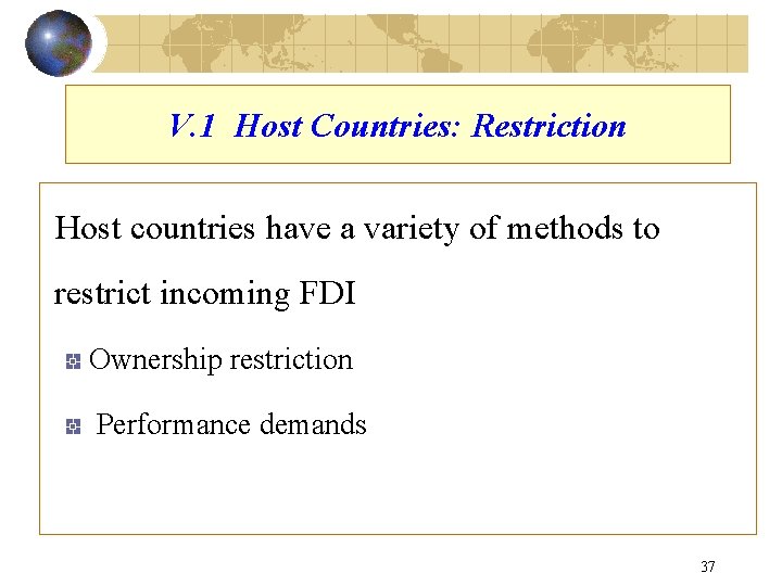 V. 1 Host Countries: Restriction Host countries have a variety of methods to restrict