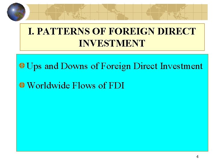 I. PATTERNS OF FOREIGN DIRECT INVESTMENT Ups and Downs of Foreign Direct Investment Worldwide