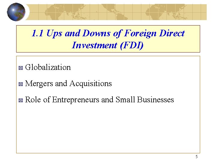 1. 1 Ups and Downs of Foreign Direct Investment (FDI) Globalization Mergers and Acquisitions
