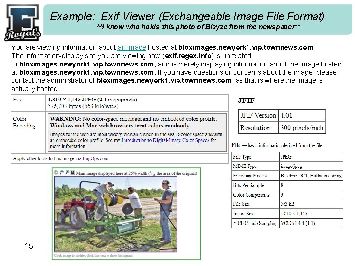 Example: Exif Viewer (Exchangeable Image File Format) **I know who holds this photo of