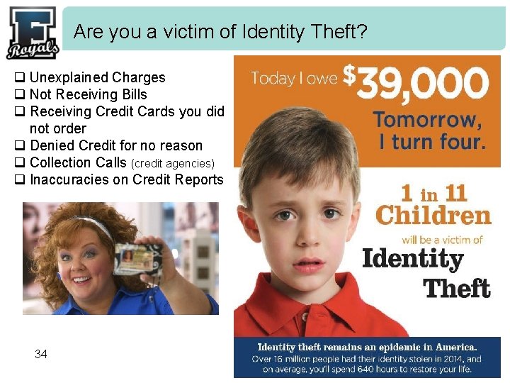 Are you a victim of Identity Theft? q Unexplained Charges q Not Receiving Bills