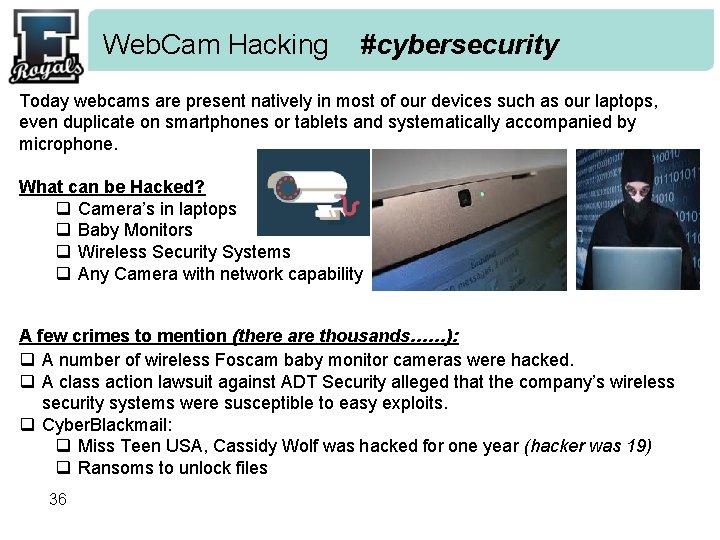 Web. Cam Hacking #cybersecurity Today webcams are present natively in most of our devices