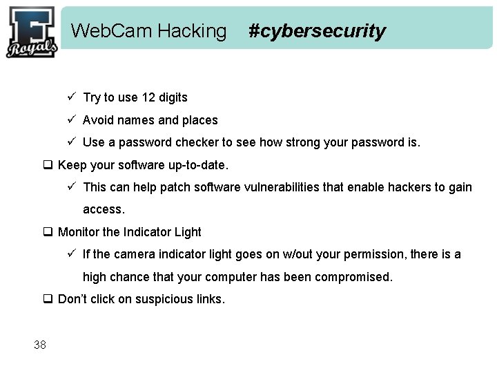 Web. Cam Hacking #cybersecurity ü Try to use 12 digits ü Avoid names and