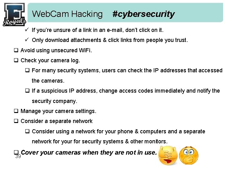 Web. Cam Hacking #cybersecurity ü If you’re unsure of a link in an e-mail,