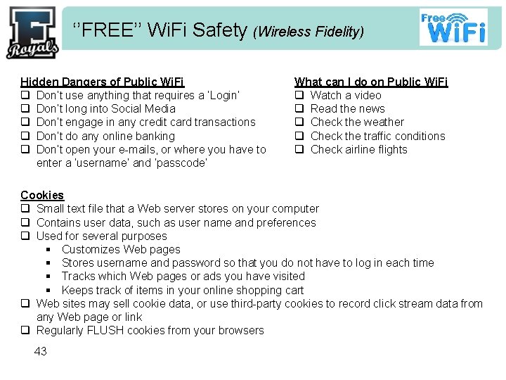 ‘’FREE’’ Wi. Fi Safety (Wireless Fidelity) Hidden Dangers of Public Wi. Fi q Don’t