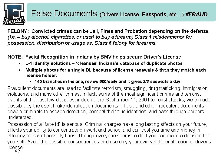 False Documents (Drivers License, Passports, etc…) #FRAUD FELONY: Convicted crimes can be Jail, Fines