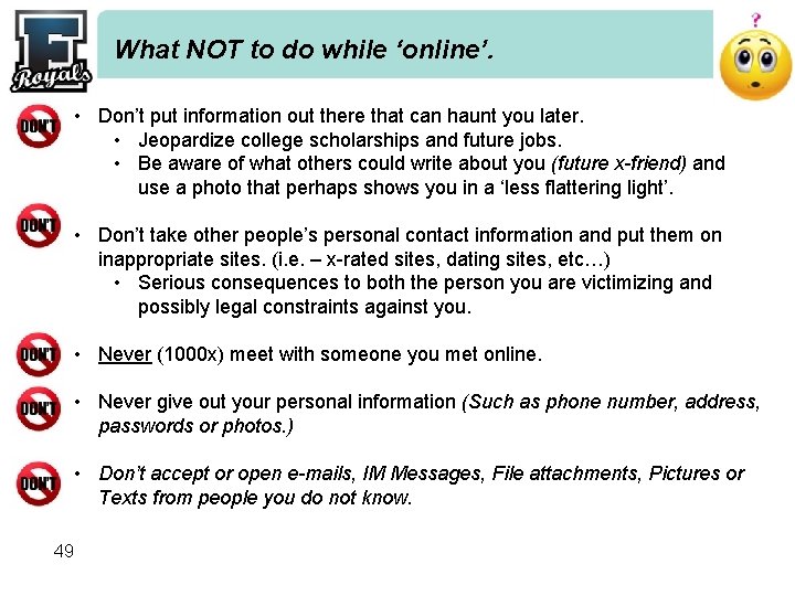 What NOT to do while ‘online’. • Don’t put information out there that can