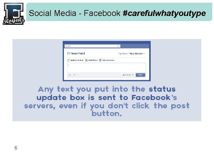 Social Media - Facebook #carefulwhatyoutype 6 