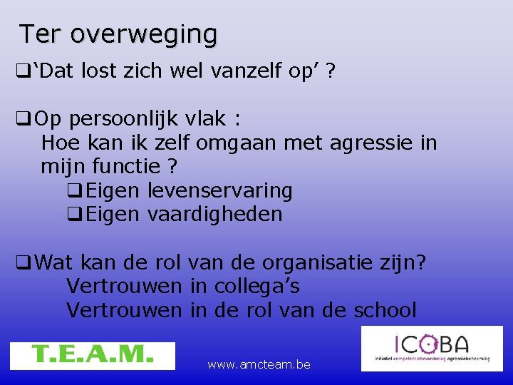 Ter overweging ‘Dat lost zich wel vanzelf op’ ? Op persoonlijk vlak : Hoe