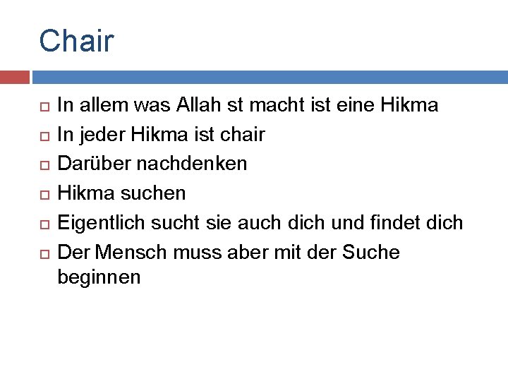 Chair In allem was Allah st macht ist eine Hikma In jeder Hikma ist