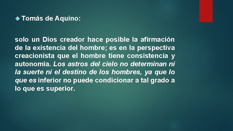  Tomás de Aquino: solo un Dios creador hace posible la afirmación de la