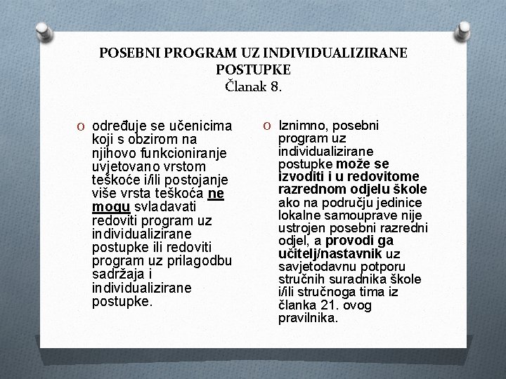 POSEBNI PROGRAM UZ INDIVIDUALIZIRANE POSTUPKE Članak 8. O određuje se učenicima koji s obzirom