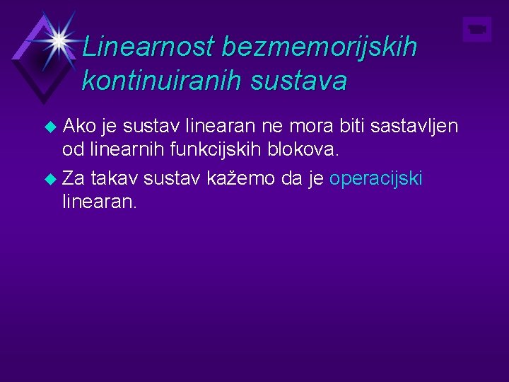 Linearnost bezmemorijskih kontinuiranih sustava u Ako je sustav linearan ne mora biti sastavljen od