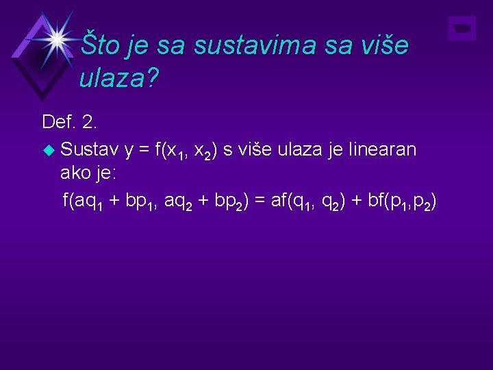 Što je sa sustavima sa više ulaza? Def. 2. u Sustav y = f(x