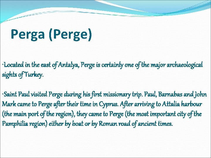 Perga (Perge) • Located in the east of Antalya, Perge is certainly one of