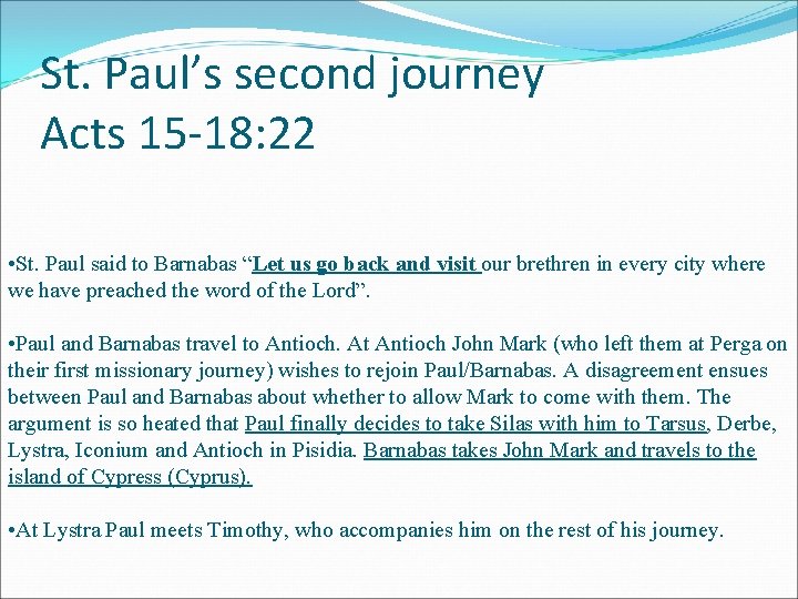St. Paul’s second journey Acts 15 -18: 22 • St. Paul said to Barnabas