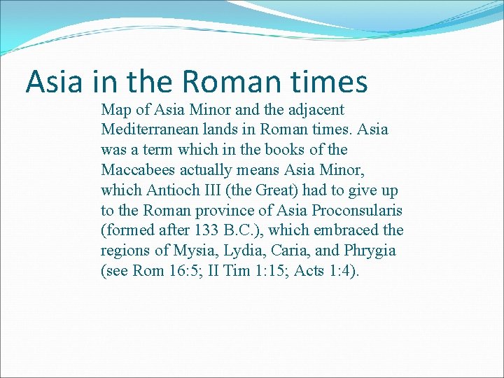 Asia in the Roman times Map of Asia Minor and the adjacent Mediterranean lands