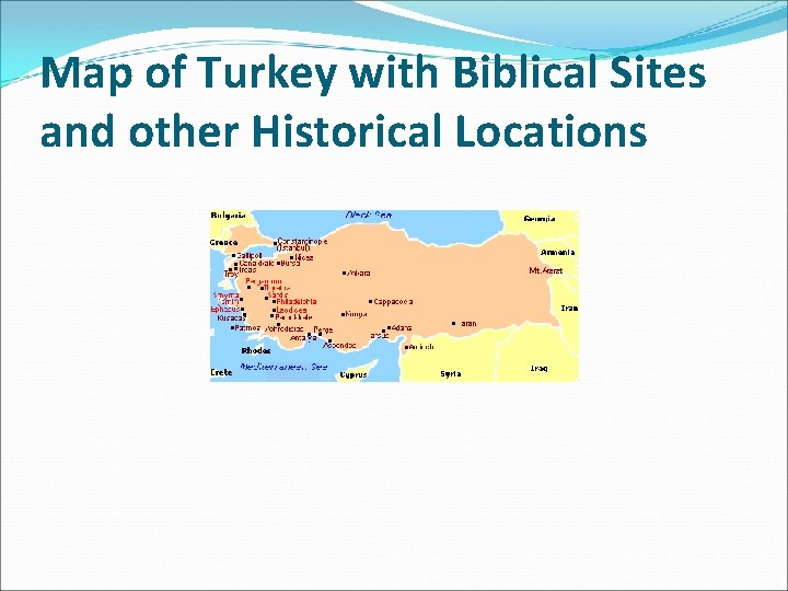 Map of Turkey with Biblical Sites and other Historical Locations 