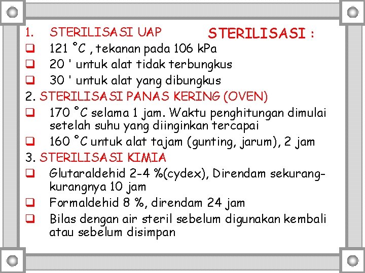 1. STERILISASI UAP STERILISASI : q 121 ˚C , tekanan pada 106 k. Pa