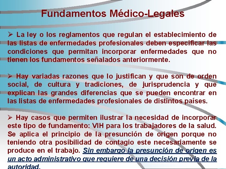 Fundamentos Médico-Legales Ø La ley o los reglamentos que regulan el establecimiento de las