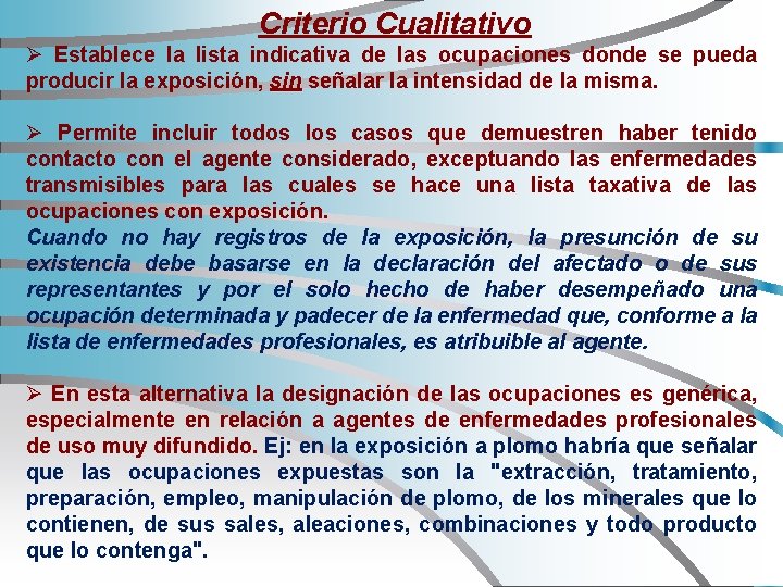 Criterio Cualitativo Ø Establece la lista indicativa de las ocupaciones donde se pueda producir