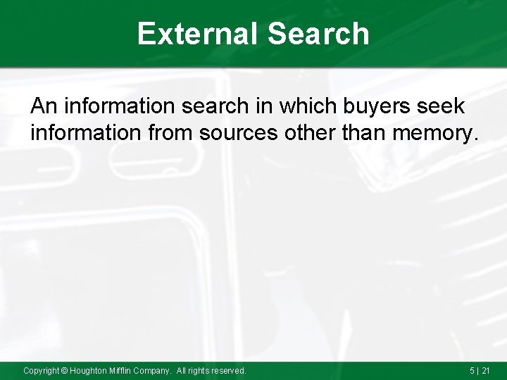 External Search An information search in which buyers seek information from sources other than