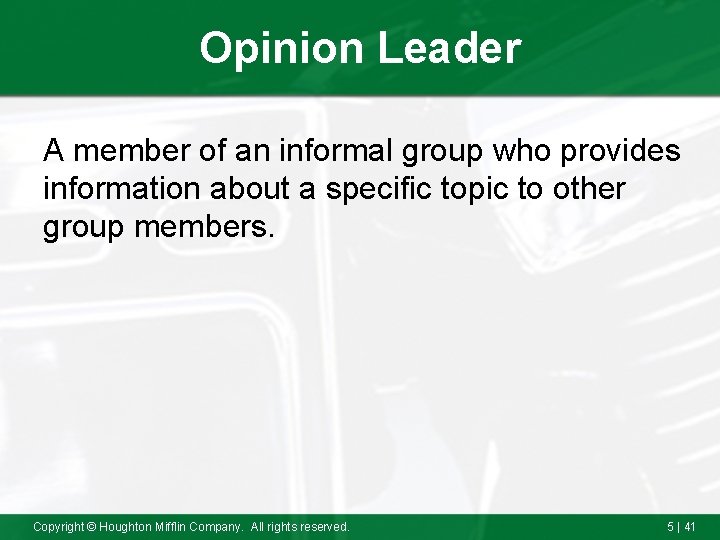 Opinion Leader A member of an informal group who provides information about a specific